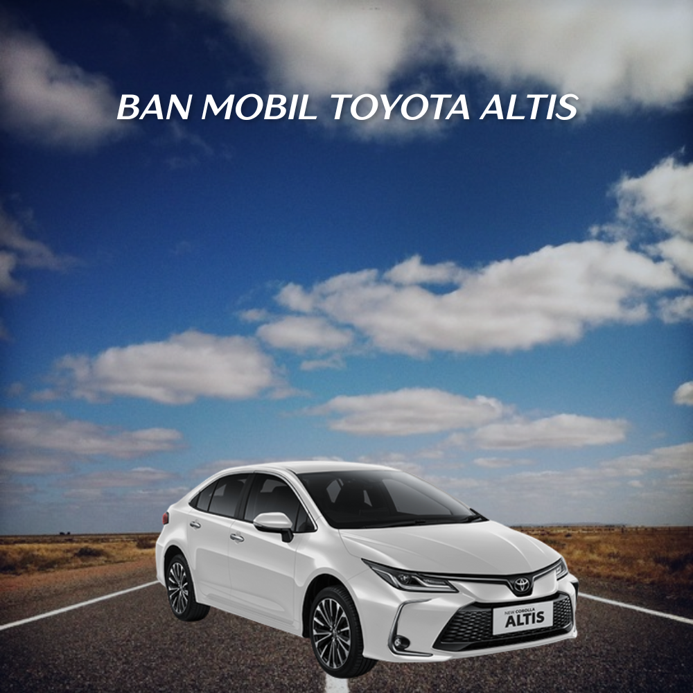 Ban Mobil Toyota Altis