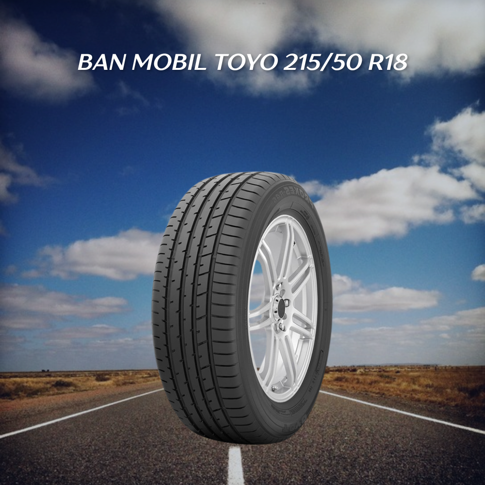 Ban mobil Toyo 215/50 R18