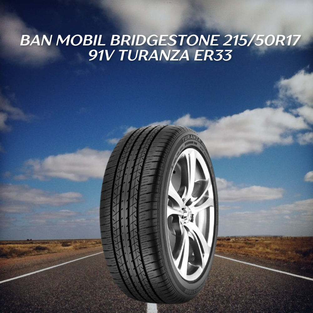 Ban mobil Bridgestone Turanza ER33