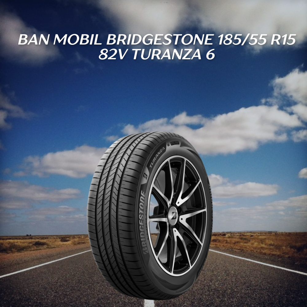 Ban mobil Bridgestone Turanza 6