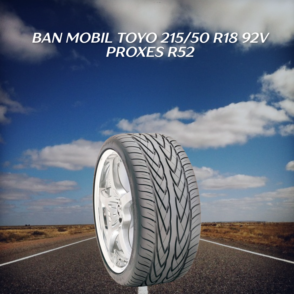 Ban mobil Toyo Proxes R52