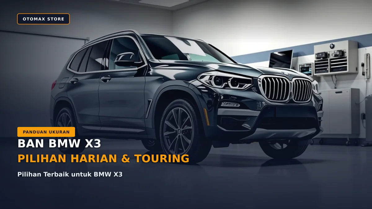 Ban BMW X3: Ukuran OEM, Run Flat & Speed Rating Lengkap