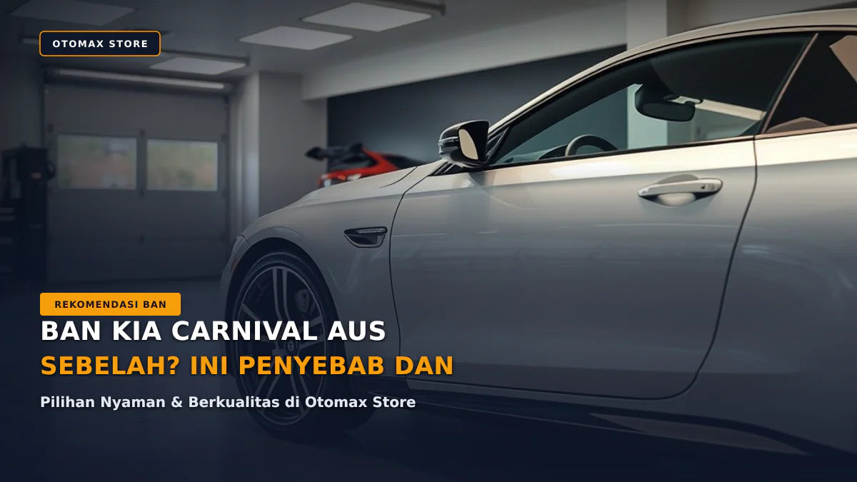 Ban Kia Carnival Aus Sebelah: Penyebab & Solusi Lengkap